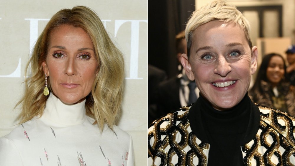 Celine Dion; Ellen DeGeneres